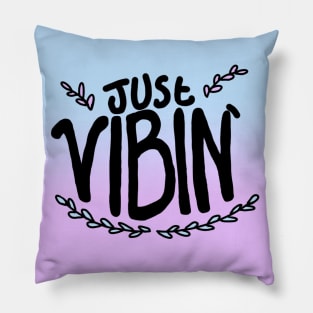 just vibin' Pillow