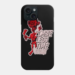 Zombie legs time - brains are #1 though Phone Case