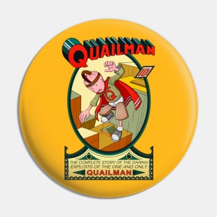 The Adventures of Quailman Pin