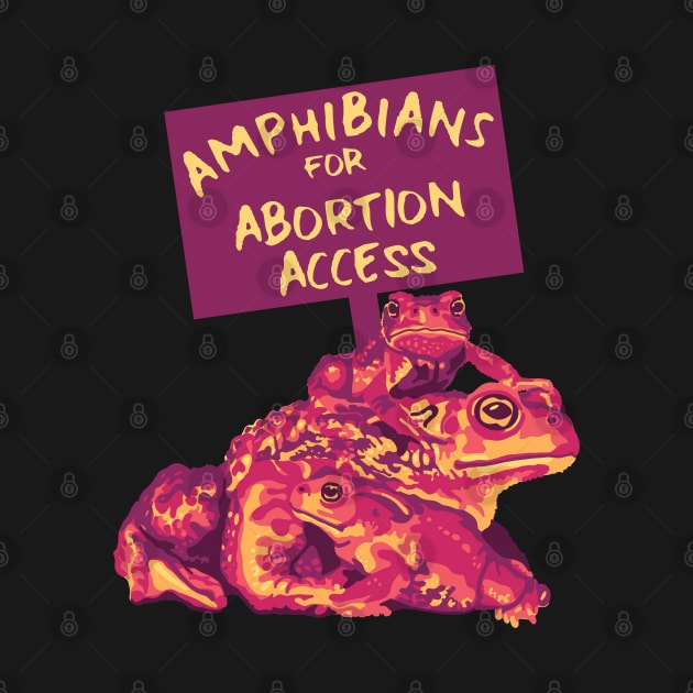 Amphibians for Abortion Access by Slightly Unhinged