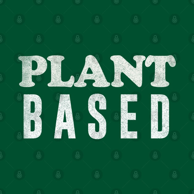 Plant Based / Vegan - Plant Based - Original Design by DankFutura