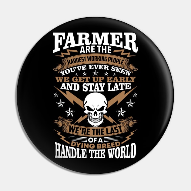 Farmer Are The Hardest Working People Proud Farmer T Shirts For Farmer Gift For Farmer Family Pin by Murder By Text