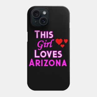 This Girl Loves Arizona Phone Case
