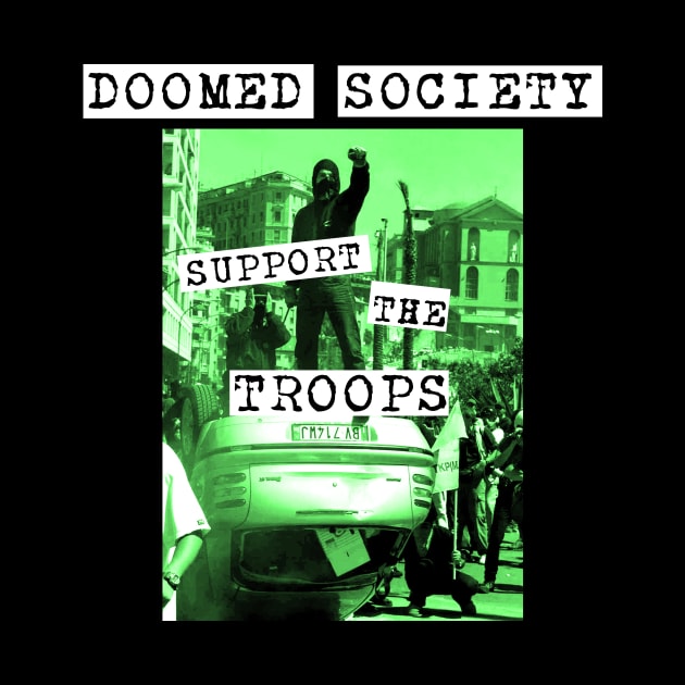 Support the Troops by DoomedSocietyPunx