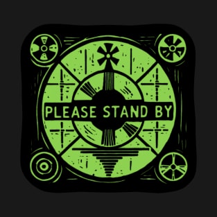 Please Stand By T-Shirt