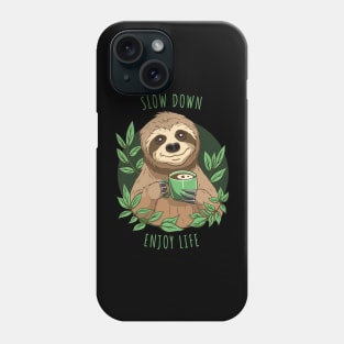 Enjoy Life, Cute Sloth With Coffee Phone Case