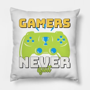 gamers never quit Pillow