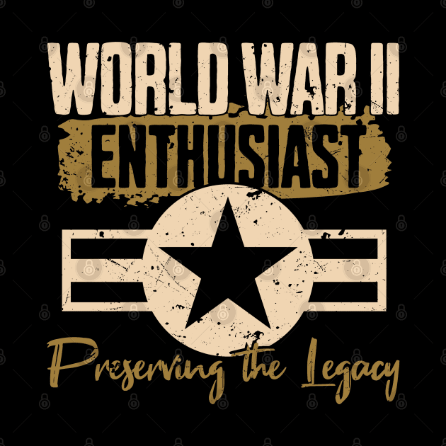 World War II Enthusiast - Preserving The Legacy by Distant War