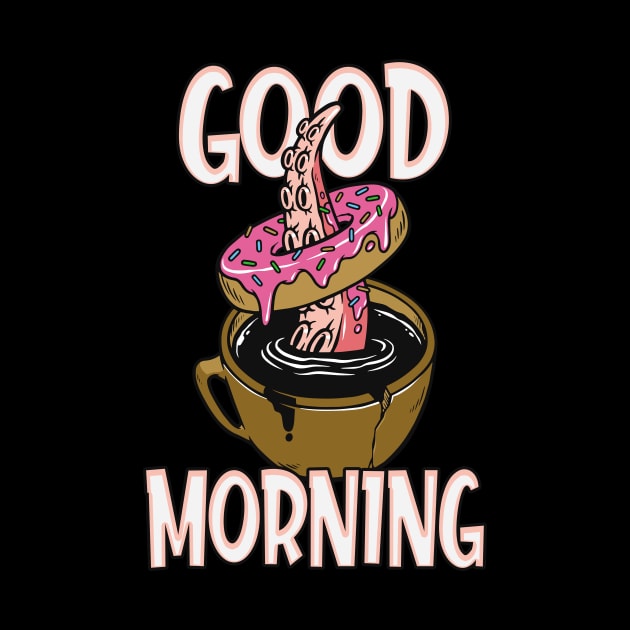 Good Morning Coffee & Donut Kraken by Foxxy Merch