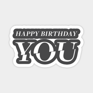 Happy Birthday YOU!!! Birthday Card Design in White Magnet