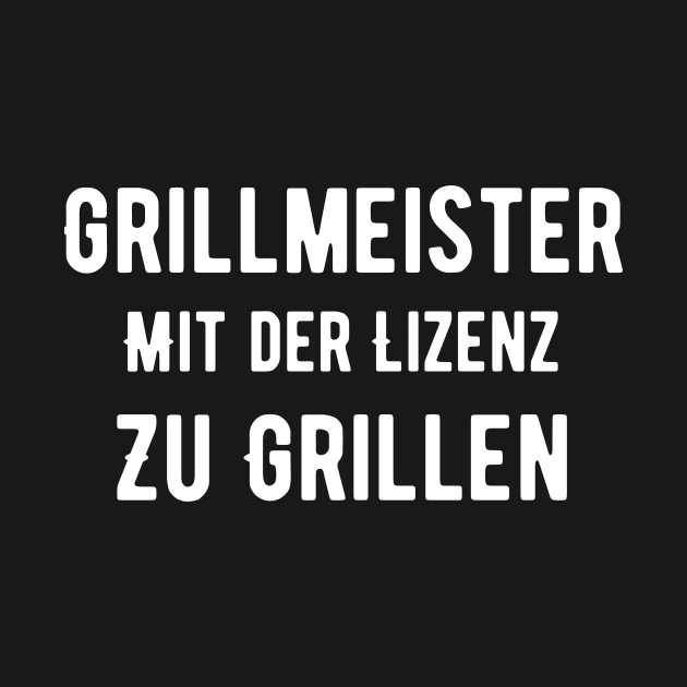 Grillmeister Mit Der Lizenz Zu Grillen by SinBle