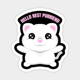 White Cat Says Hello Best Purrfriend On Purrsday Magnet