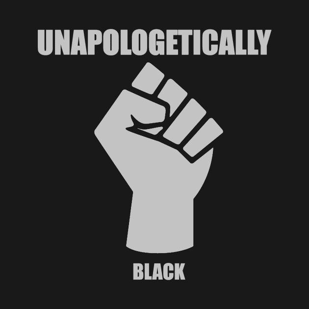 Unapologetically Black by RonMackPDX