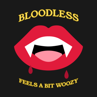 Bloodless! Feels a bit woozy. T-Shirt