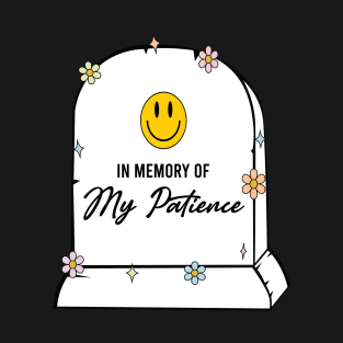 In Memory of My Patience Waterproof Sticker Kindle Lover Book Lover Sticker Bookish Vinyl Laptop Decal Booktok Gift Journal Stickers Reading Present Smut Library Spicy Reader T-Shirt