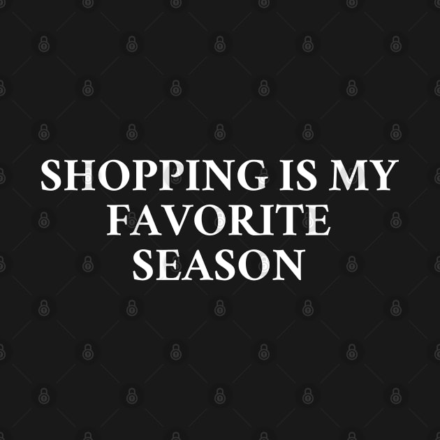 Shopping Is My Favorite Season by MSA