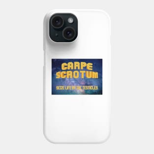 Carpe Scrotum - Seize Life Phone Case