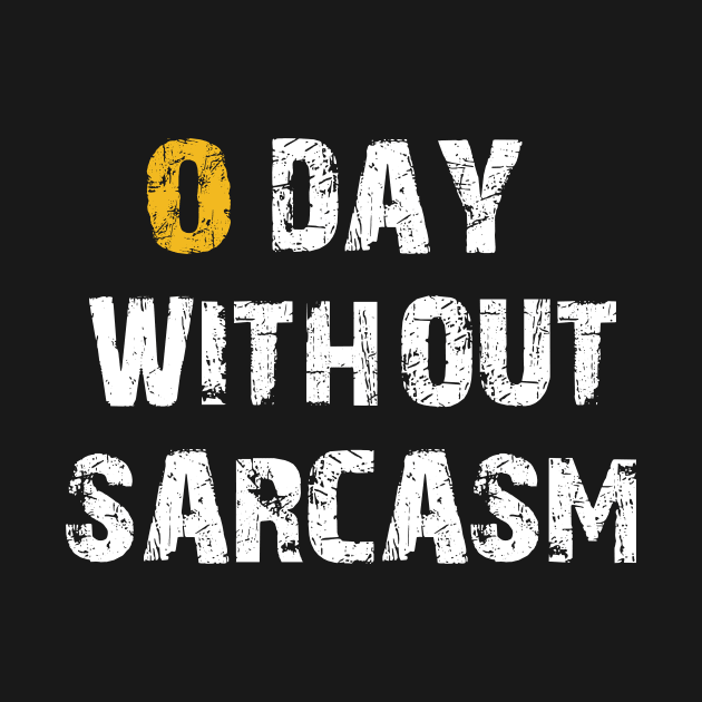 Zero Days Without Sarcasm Sarcastic Shirt , Womens Shirt , Funny Humorous T-Shirt | Sarcastic Gifts by HayesHanna3bE2e