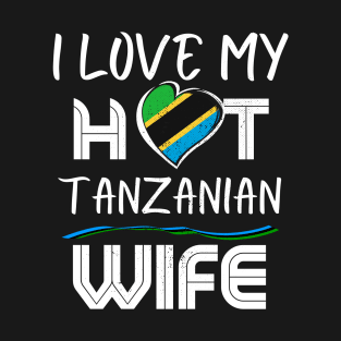 Funny I Love My Hot Tanzanian Wife Husband T-Shirt