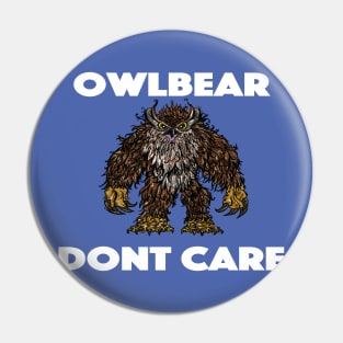 Owlbear Dont Care Pin