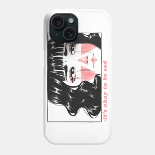 It's okay to be sad Phone Case