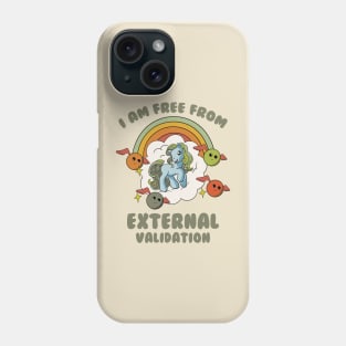 I Am Free From External Validation Phone Case