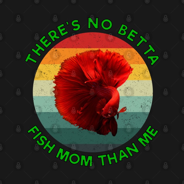 Vintage There's no betta fish mom than me Green by Dolta