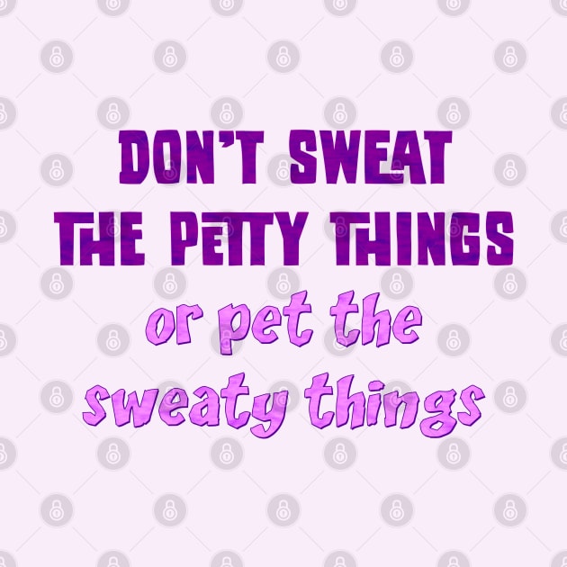 Don't sweat the petty things by SnarkCentral