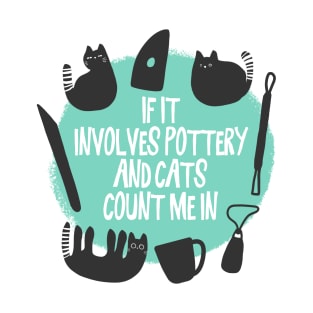 Pottery and Cats T-Shirt