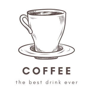 Coffee lover – ‘Coffee, the best drink ever’ T-Shirt