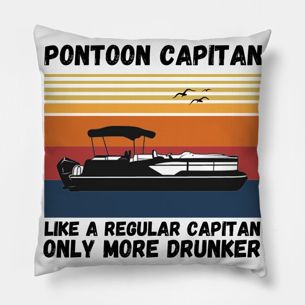 Pontoon Captain Like A regular Captain Only More Drunker Pillow by JustBeSatisfied