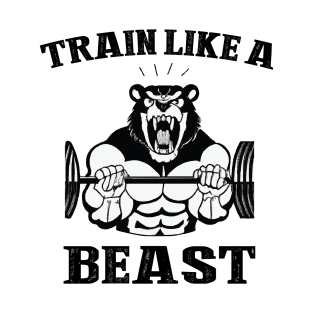 Train like a beast T-Shirt