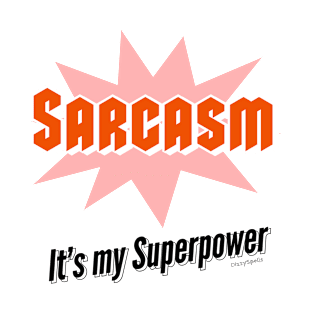 Sarcasm! T-Shirt