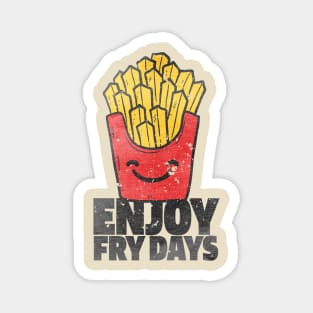 ENJOY FRY DAYS Magnet