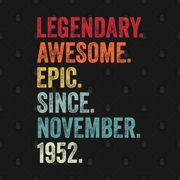 70th Birthday Legendary Epic Awesome Since November 1952 by BramCrye