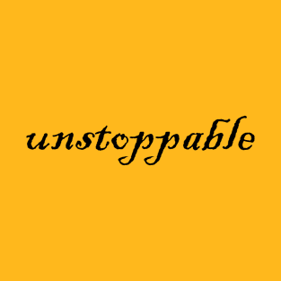 unstoppable me T-Shirt