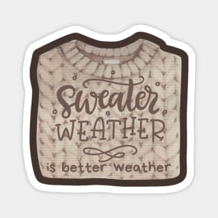 Sweater Weather is Better Weather Cozy Design Magnet