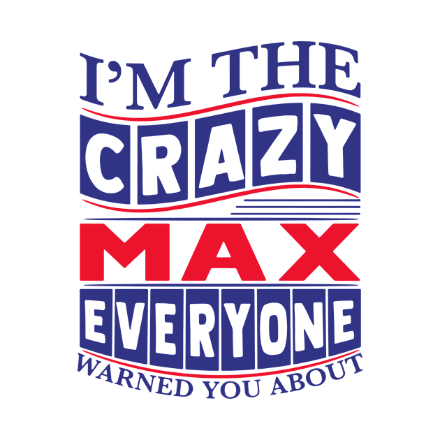 I’m The Crazy Max Everyone Warned You About by restaurantmar