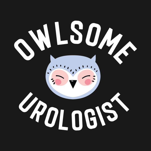 Owlsome Urologist Pun - Funny Gift Idea by BetterManufaktur