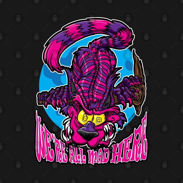 Cheshire Cat We're All Mad Here by eShirtLabs