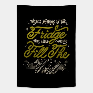There's Nothing in The Fridge That Could Possibly Fill The Void by Tobe Fonseca Tapestry