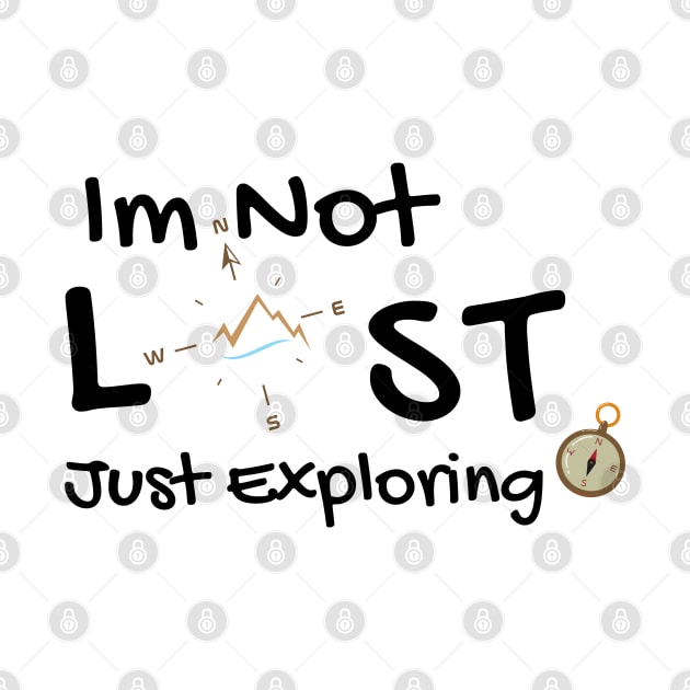 Im not lost just exploring by traveladventureapparel@gmail.com