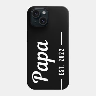 Papa EST. 2022. Simple Typography Design For The New Dad Or Dad To Be. Phone Case