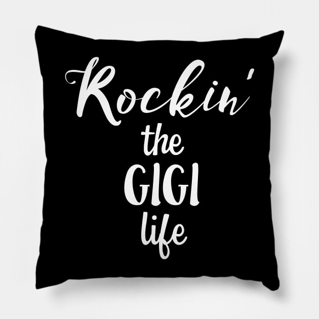 ROCKIN' THE GIGI LIFE Funny Grandma Pillow by nikkidawn74