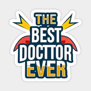 Best doctor ever Magnet