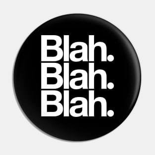 Blah Blah Blah Pin