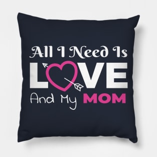 All I Need Is Love and My Mom Pillow