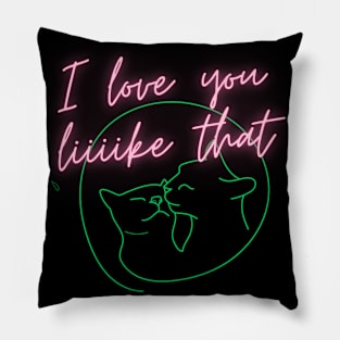 I love you like that Pillow