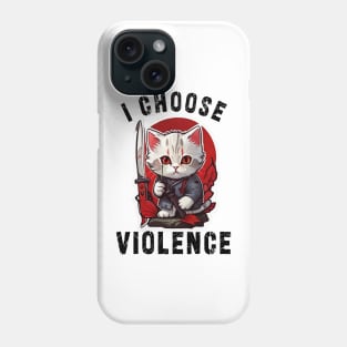 I CHOOSE VIOLENCE Cat: Funny design for cats lover Phone Case