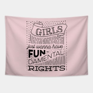 Girls Just Wanna Have Fun-damental Rights Tapestry